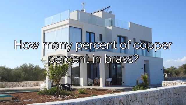 How Many Percent Of Copper Percent In Brass Vanessa Benedict