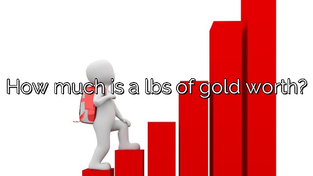 how-much-is-a-lbs-of-gold-worth-vanessa-benedict