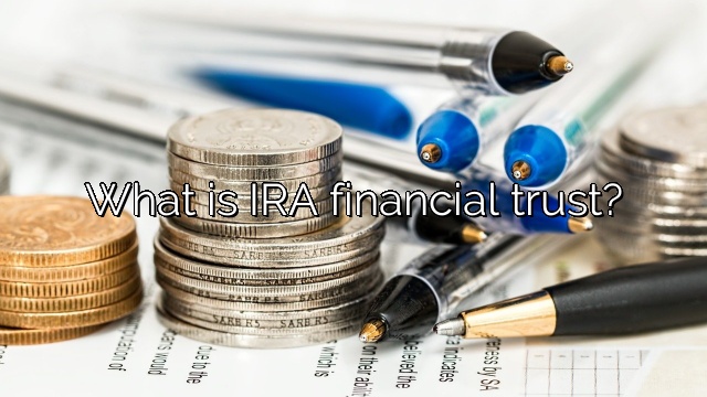 What Is IRA Financial Trust Vanessa Benedict